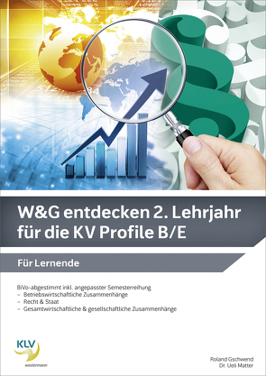 Wirtschaft und Gesellschaft (W&G) entdecken von Gschwend,  Roland, Matter,  Ueli