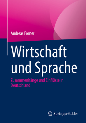 Wirtschaft und Sprache von Forner,  Andreas
