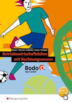 Wirtschaft und Verwaltung Bodo O. Sport GmbH von Becker,  Cosima, Eckstein,  Anja, Holzhüter,  Carolin, Kenter,  Kerstin, Krümpel,  Jörg, Wollmann,  Ingo