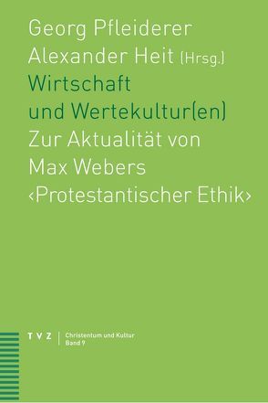 Wirtschaft und Wertekultur(en) von Heit,  Alexander, Pfleiderer,  Georg