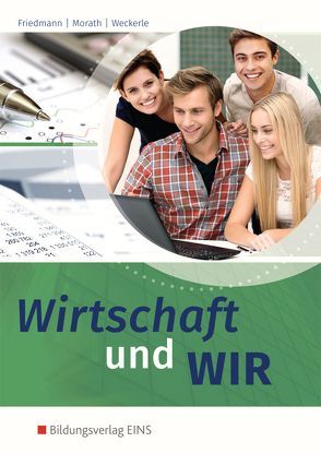 Wirtschaft und WIR von Friedmann,  Jana, Morath,  Marcus, Weckerle,  Daniela