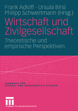 Wirtschaft und Zivilgesellschaft von Adloff,  Frank, Birsl,  Ursula, Schwertmann,  Philipp