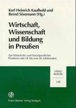 Wirtschaft, Wissenschaft und Bildung in Preußen von Kaufhold,  Karl Heinrich, Sösemann,  Bernd