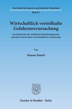 Wirtschaftlich vorteilhafte Gefahrenverursachung. von Beutel,  Hannes