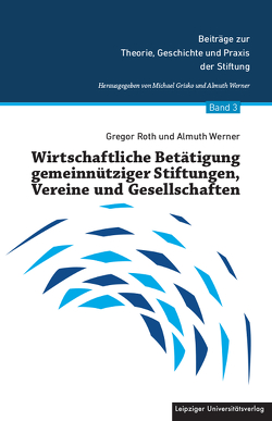 Wirtschaftliche Betätigung gemeinnütziger Stiftungen, Vereine und Gesellschaften von Roth,  Gregor, Werner,  Almuth