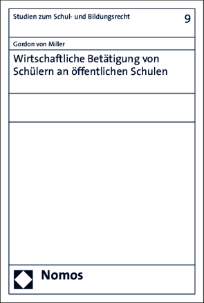 Wirtschaftliche Betätigung von Schülern an öffentlichen Schulen von Miller,  Gordon von