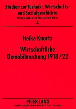 Wirtschaftliche Demobilmachung 1918/22 von Knortz,  Heike