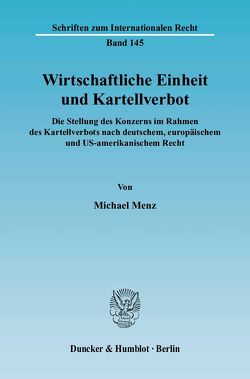 Wirtschaftliche Einheit und Kartellverbot. von Menz,  Michael