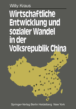 Wirtschaftliche Entwicklung und sozialer Wandel in der Volksrepublik China von Kraus,  W.
