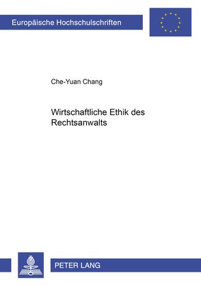 Wirtschaftliche Ethik des Rechtsanwalts von Chang,  Che-Yuan
