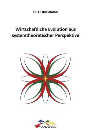 Wirtschaftliche Evolution aus systemtheoretischer Perspektive von Rassidakis,  Peter