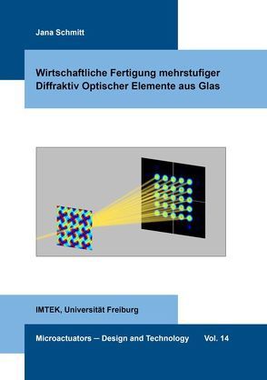 Wirtschaftliche Fertigung mehrstufiger Diffraktiv Optischer Elemente aus Glas von Schmitt,  Jana