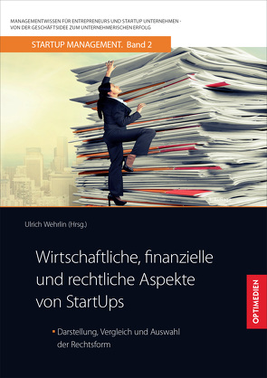 Wirtschaftliche, finanzielle und rechtliche Aspekte von StartUps von Prof. Dr. Dr. h.c. Wehrlin,  Ulrich