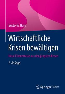 Wirtschaftliche Krisen bewältigen von Horn,  Gustav A.
