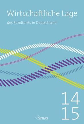 Wirtschaftliche Lage des Rundfunks in Deutschland 2014/2015 von Kurp,  Matthias, Schneider,  Guido