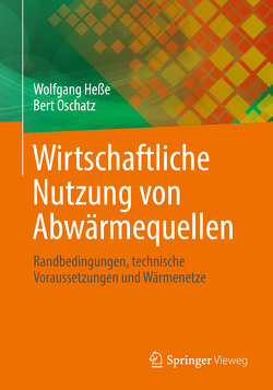 Wirtschaftliche Nutzung von Abwärmequellen von Hesse,  Wolfgang, Oschatz,  Bert
