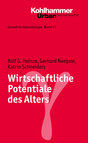 Wirtschaftliche Potentiale des Alters von Heinze,  Rolf G., Naegele,  Gerhard, Schneiders,  Katrin, Tesch-Römer,  Clemens, Wahl,  Hans-Werner, Weyerer,  Siegfried, Zank,  Susanne