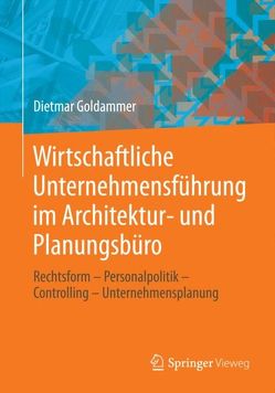Wirtschaftliche Unternehmensführung im Architektur- und Planungsbüro von Goldammer,  Dietmar