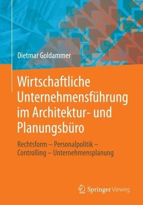 Wirtschaftliche Unternehmensführung im Architektur- und Planungsbüro von Goldammer,  Dietmar