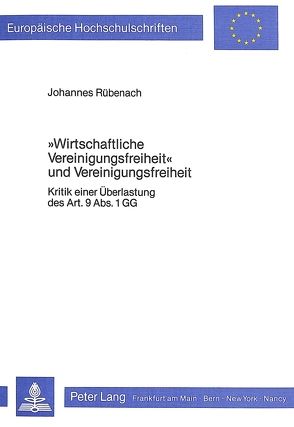 «wirtschaftliche Vereinigungsfreiheit» und Vereinigungsfreiheit von Rübenach,  Johannes