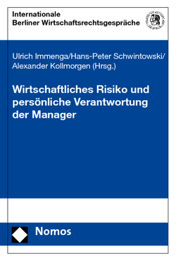 Wirtschaftliches Risiko und persönliche Verantwortung der Manager von Immenga,  Ulrich, Kollmorgen,  Alexander, Schwintowski,  Hans-Peter