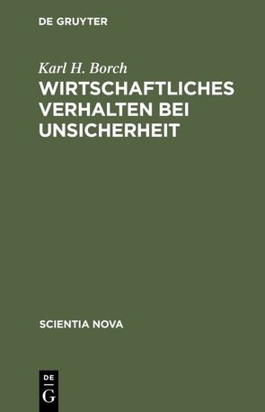 Wirtschaftliches Verhalten bei Unsicherheit von Borch,  Karl H., Hautz,  Erich, Schubert,  Uwe