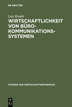 Wirtschaftlichkeit von Bürokommunikationssystemen von Kredel,  Lutz