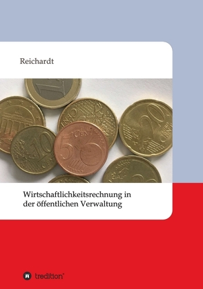 Wirtschaftlichkeitsrechnung in der öffentlichen Verwaltung von Reichardt,  Jacqueline