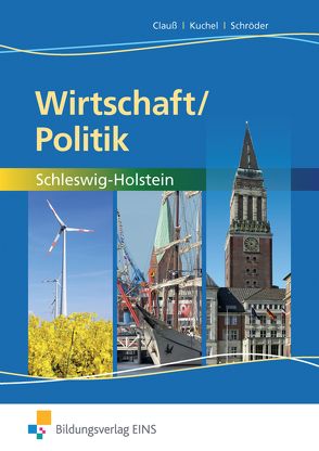 Wirtschaft/Politik / Wirtschaft/Politik für Schleswig-Holstein von Clauß,  Jens, Kuchel,  Michael, Schröder,  Kerstin