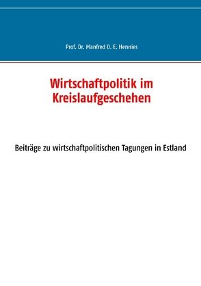 Wirtschaftpolitik im Kreislaufgeschehen von Hennies,  Manfred O. E.
