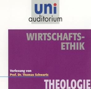 Wirtschafts-Ethik von Schwartz,  Thomas