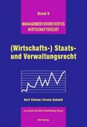 (Wirtschafts-) Staats- und Verwaltungsrecht von Schellenberg,  Aldo, Schmid,  Ursula, Staub,  Leo, Steiner,  Kurt