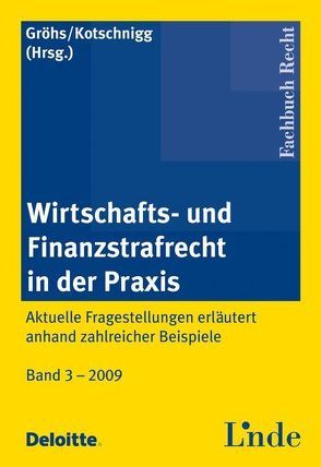Wirtschafts- und Finanzstrafrecht in der Praxis von Gröhs,  Bernhard, Kotschnigg,  Michael