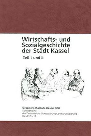 Wirtschafts- und Sozialgeschichte der Stadt Kassel von Ipsen,  Detlev, Jakob,  Bruno