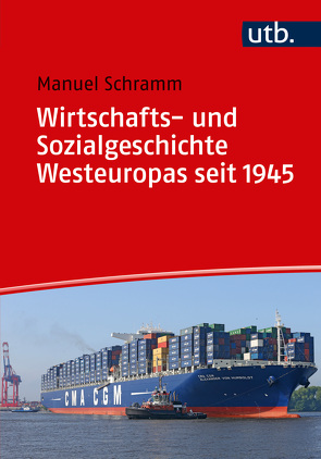 Wirtschafts- und Sozialgeschichte Westeuropas seit 1945 von Schramm,  Manuel