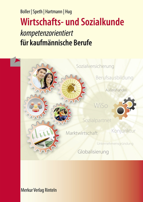 Wirtschafts- und Sozialkunde – kompetenzorientiert von Boller,  Eberhard, Hartmann,  Gernot, Hug,  Hartmut, Speth,  Hermann