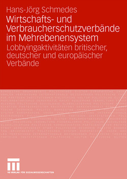 Wirtschafts- und Verbraucherschutzverbände im Mehrebenensystem von Schmedes,  Hans-Jörg