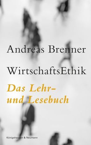 WirtschaftsEthik von Brenner,  Andreas