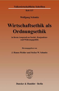 Wirtschaftsethik als Ordnungsethik von Pichler,  J. Hanns, Schmitz,  Stefan W., Schmitz,  Wolfgang