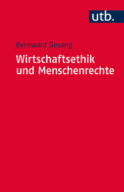 Wirtschaftsethik und Menschenrechte von Gesang,  Bernward