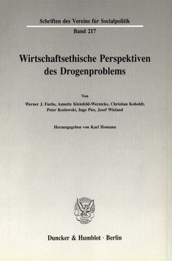 Wirtschaftsethische Perspektiven des Drogenproblems. von Homann,  Karl