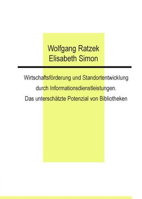 Wirtschaftsförderung und Standortentwicklung durch Informationsdienstleistungen von Ratzek,  Wolfgang, Simon,  Elisabeth