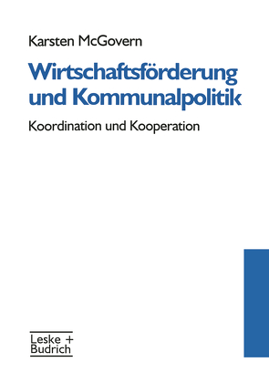 Wirtschaftsförderung und Kommunalpolitik von McGovern,  Karsten