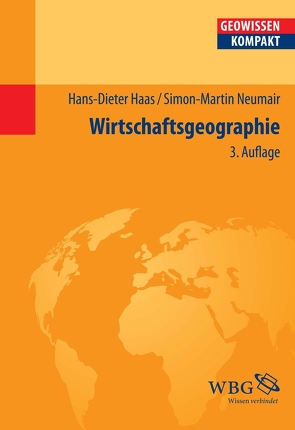 Wirtschaftsgeographie von Cyffka,  Bernd, Haas,  Hans-Dieter, Neumair,  Simon-Martin, Schmude,  Jürgen