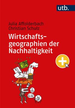 Wirtschaftsgeographien der Nachhaltigkeit von Affolderbach,  Julia, Schulz,  Christian