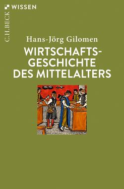 Wirtschaftsgeschichte des Mittelalters von Gilomen,  Hans-Jörg