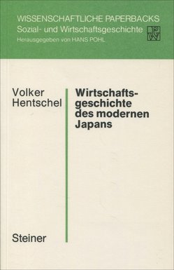 Wirtschaftsgeschichte des modernen Japans 1 von Hentschel,  Volker