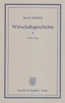 Wirtschaftsgeschichte. von Hellmann,  Siegmund, Palyi,  Melchior, Weber,  Max, Winckelmann,  Johannes F.