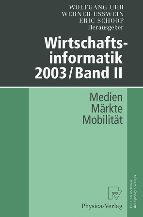 Wirtschaftsinformatik 2003/Band II von Esswein,  Werner, Schoop,  Eric, Uhr,  Wolfgang