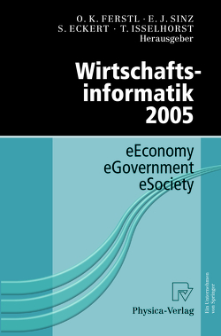 Wirtschaftsinformatik 2005 von Eckert,  Sven, Ferstl,  Otto K., Isselhorst,  Tilman, Sinz,  Elmar J.